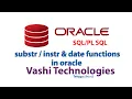 SUBSTR INSTR AND DATE FUNCTIONS IN