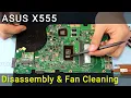 Asus X555 Disassembly Fan Cleaning and Thermal Paste Replacement
