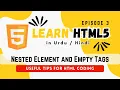 What is HTML Nested Element and Empty Tag Some Tips HTML5 Full Course EP 03 Urdu Hindi