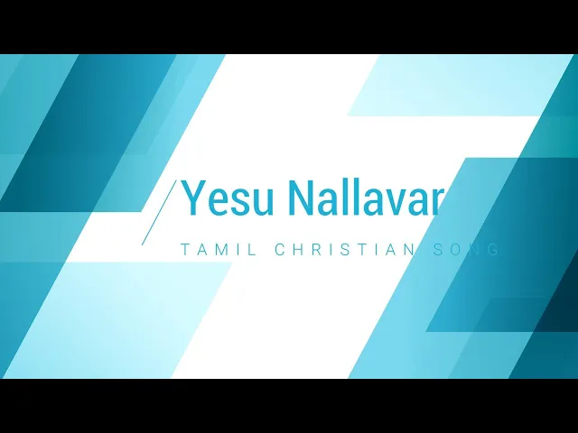Yesu Nallavar Yesu Vallavar Yesu Ratchakarae - Tamil Christian Song