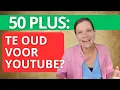 Te oud voor YouTube? 3 stappen voor ondernemers van 50+