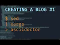 sed xargs asciidoc - building a website with shell scripting