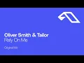 Oliver Smith & Tailor - Rely On Me