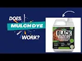 Does Mulch Dye Work