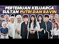 Download Lagu PERTEMUAN KELUARGA SULTAN PUTRI DAN RAVIN