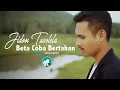 Download Lagu BETA COBA BERTAHAN -JIDON TUARLELA  (Official Video Music)