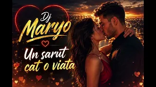 Descarcă Dj Maryo - Un Sarut Cat O Viata MP3 gratuit - Muzica123