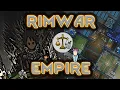 Ultimate Rimwar And Empire Mod Guide tips and tricks