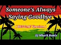 Download Lagu Someone's Always Saying Goodbye - Eva Doron Cover ( REGGAE Version ) | DJ Mhark Remix
