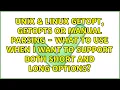 getopt getopts or manual parsing - what to use when I want to support both short and long options