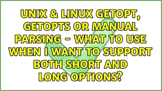 getopt getopts or manual parsing - what to use when I want to support both short and long options