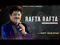 Rafta Rafta Hole Hole Dil Ko Churaya Tumne | Udit Narayan | Halchal | Rafta Rafta