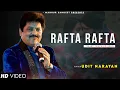 Download Lagu Rafta Rafta Hole Hole Dil Ko Churaya Tumne | Udit Narayan | Halchal | Rafta Rafta