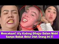Mencekam!! Aty Kodong Dihajar Dalam Mobil Sampe Babak Belur Oleh Orang Ini !!