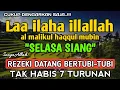 Lagu SHOLAWAT PEMBUKA REZEKI PENUH BERKAH - Laa ilaha illallah al malikul haqqul mubin
