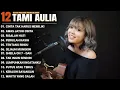 Download Lagu Tami Aulia Full Album - Cinta Tak Harus Memiliki | Lagu Galau Viral Tiktok 2025