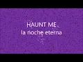 HAUNT ME la noche eterna