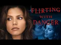 FLIRTING WITH DANGER Full Movie Thriller Movies The Midnight Screening