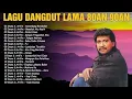 Lagu IMAM S ARIFIN FULL ALBUM LAGU DANGDUT LAMA 80AN 90AN NOSTALGIA 
