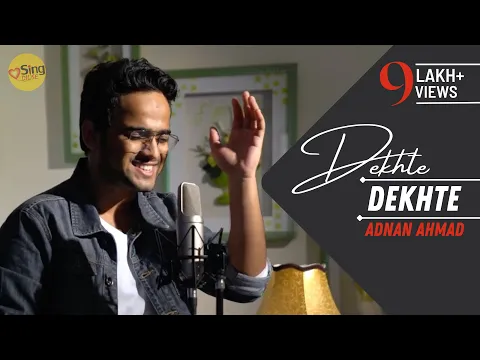 Download MP3 Dekhte Dekhte - Unplugged cover by Adnan Ahmad | Sing Dil Se | Batti Gul Meter Chalu | Sochta Hoon