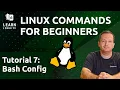 Linux Commands for Beginners 07 - The Bash Configuration File