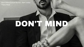 [Vietsub + Lyrics] Don’t Mind (Sickick Remix) - Kent Jones || Slowed + Reverb