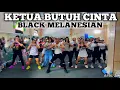 Lagu KETUA BUTUH CINTA  BLACK MELANESIAN / ZUMBA / DANCE FITNESS / ARUL ZIN