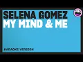 Selena Gomez - My Mind & Me (Karaoke Version)
