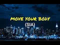 Sia - Move Your Body (Lirik dan Terjemahannya)