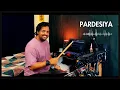 Download Lagu Pardesiya | Drum Cover by Tarun Donny