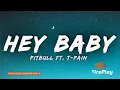 Download Lagu Pitbull - Hey Baby (Drop It To The Floor) (Lyrics) ft. T-Pain