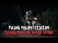Download Lagu BENERAN INI PULANG MALAM SEREM BANGET! KISAH YUDA PULANG MANCING ANTAR TEMAN SAMPAI KUBURAN KAMPUNG