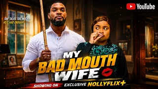 MY BAD MOUTH WIFE BIMBO ADEMOYE UCHE MONTANA 2026 NOLLYWOOD MOVIES