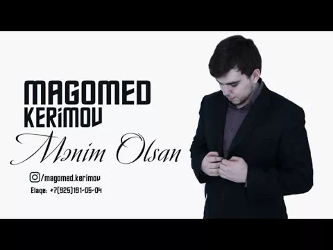 Download MP3 Magomed Kerimov-Menim Olsan Yeni 2017