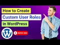 How to Create Custom User Role in WordPress Change Default WordPress User Roles Access Control