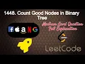 1448 Count Good Nodes in Binary Tree Medium Level Interview Question Full Explanation in Python