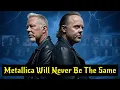 Download Lagu 3 Minutes Ago: James Hetfield Admits Metallica Will Never Be the Same Again