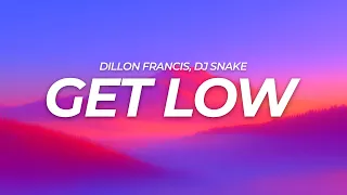 Dillon Francis, DJ Snake - Get Low (Lyrics)