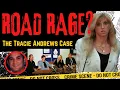 ROAD RAGE I She had everybody fooled I The Tracie Andrews Case