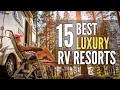 15 Best Luxury RV Resorts Parks Around The USA