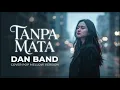 TANPA MATA - DAN BAND | COVER POP MELOW VERSION | LAGU 2000an