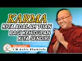 Download Lagu KARMA, KITA ADALAH TUAN BAGI KEHIDUPAN KITA SENDIRI || Y.M ASHIN KHEMINDA || CERAMAH DHAMMA