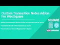 Custom Transaction Notes Addon - For WooSquare Codecanyon Scripts and Snippets
