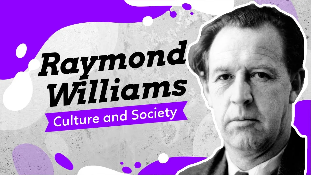 British Cultural Studies (Pt  3):  Raymond Williams and Culture and Society
