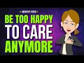 Be Too Happy to Care Anymore Abraham Hicks 2026