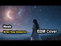 Lagu Noah - Mimpi Yang Sempurna (EDM Cover) by Mitha Remix