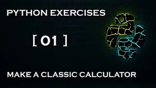 Python Exercises 01 Make a Classic Calculator