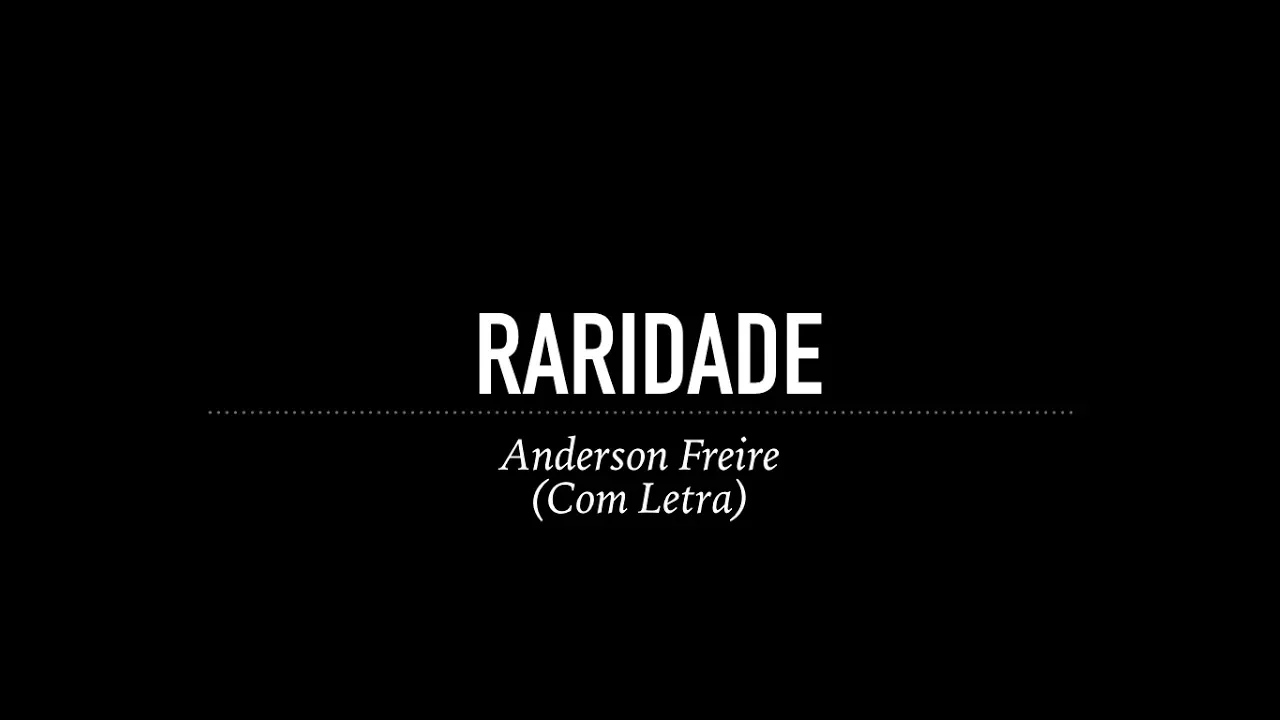 Raridade - Anderson Freire (Com Letra)