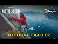 Arctic Ascent with Alex Honnold Trailer National Geographic