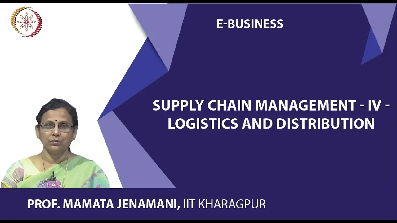 Supply Chain Management  IV -logistics and distribution